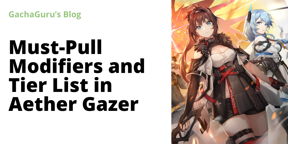 MustPull Modifiers and Tier List in Aether Gazer